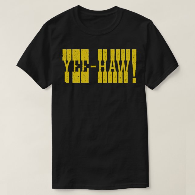 YeeHaw T-Shirt (Design Front)