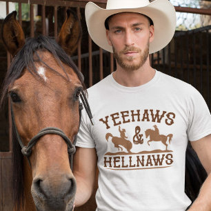 Yeehaws And Hellnaws T-Shirt