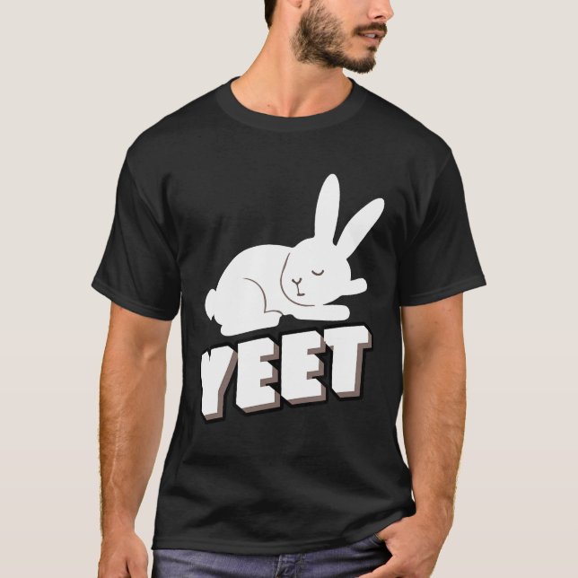 Yeet Bunny Rabbit Gifts Bunny Gift Idea Bunny Item T-Shirt (Front)