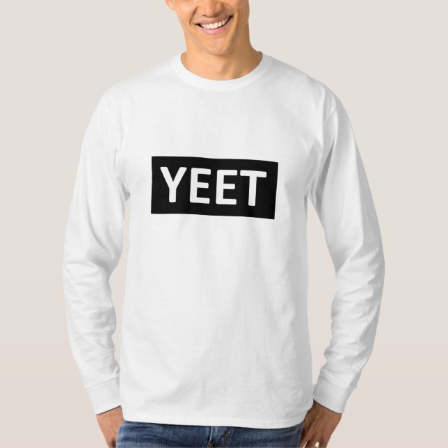 Yeet Dance Slang Teen Youth Swag YEET! LOL YOLO T-Shirt (Front)