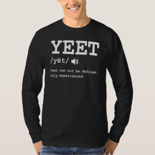 Yeet Definition Funny Yeet Dank Meme Gag Gaming Ga T-Shirt