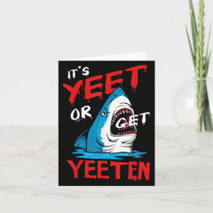 Yeet Funny Saying Quote Or Get Yeeten Slang Men Bo Card