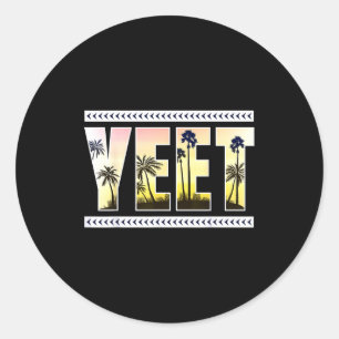 Yeet Funny Slang Quote Humor Meme Classic Round Sticker