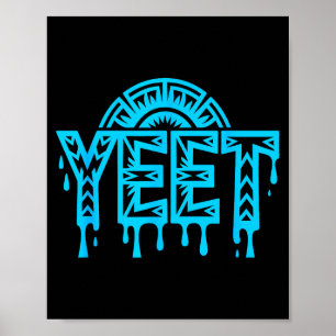 Yeet Funny Slang Quote Humor Meme Poster