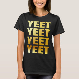 YEET Gaming Meme Yeet Mens Womens Youth T-Shirt