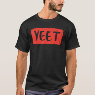 Yeet Meme Funny Saying Slang Women Girls Kids Yout T-Shirt