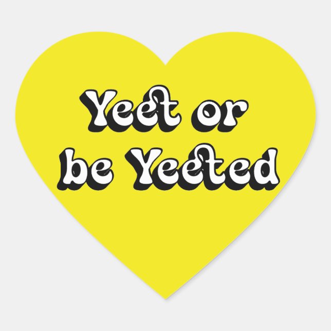 Yeet or Be Yeeted – Funny Aesthetic Heart Sticker (Front)