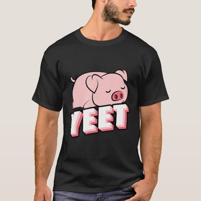 Yeet Pig Gifts For Pig Lovers Pig Design Pig Items T-Shirt (Front)