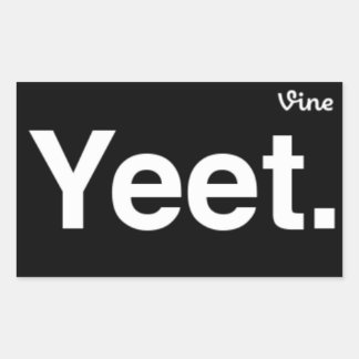 Yeet - Vine Stickers