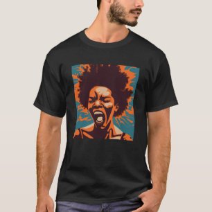 Yelling African American Woman Afro Black Pride & T-Shirt
