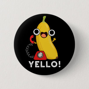 Yello Funny Fruit Yellow Banana Pun  6 Cm Round Badge