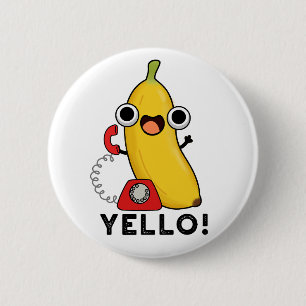 Yello Funny Fruit Yellow Banana Pun  6 Cm Round Badge