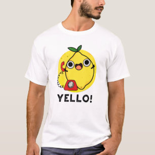 Yello Funny Yellow Lemon Pun T-Shirt