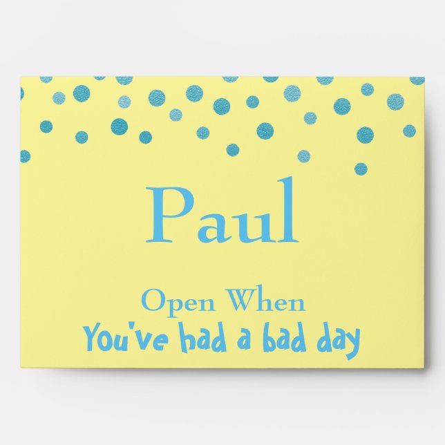 Yellow and Blue Open when You've had a bad day Envelopes (Front)