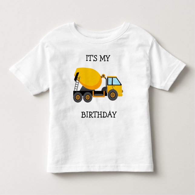 Yellow Cement Truck Child's It's My Birthday Toddler T-Shirt (Front)