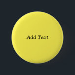 Yellow Create Your Own Add Text  6 Cm Round Badge<br><div class="desc">Yellow Create Your Own Add Text button</div>