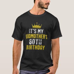 Yellow Crown 60th Bday For Godmother From Godchild T-Shirt