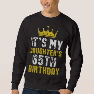 Yellow Crown 65th Bday For Daughter From Mom Dad Sweatshirt