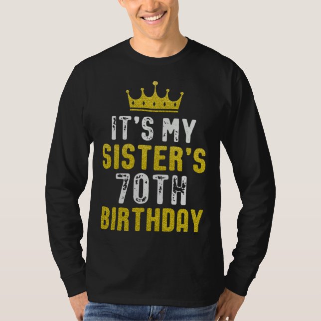 Yellow Crown 70th Bday For Sister From Sister Brot T-Shirt (Front)
