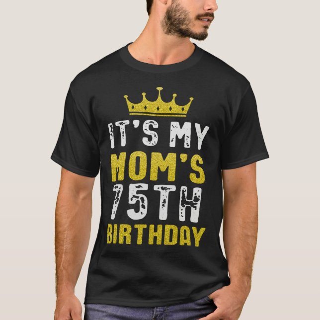 Yellow Crown 75th Bday For Mom From Son Daughter T-Shirt (Front)
