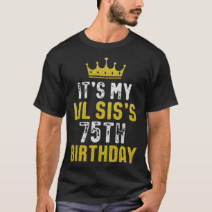 Yellow Crown 75th Bday For Sister From Sister Brot T-Shirt