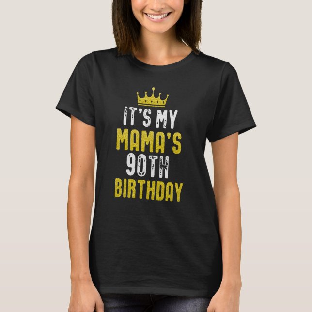 Yellow Crown 90th Bday For Mama From Son Daughter T-Shirt (Front)