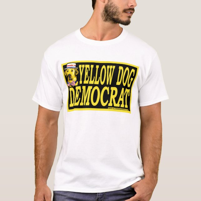 Yellow Dog Democrat Sign Shirt (Front)