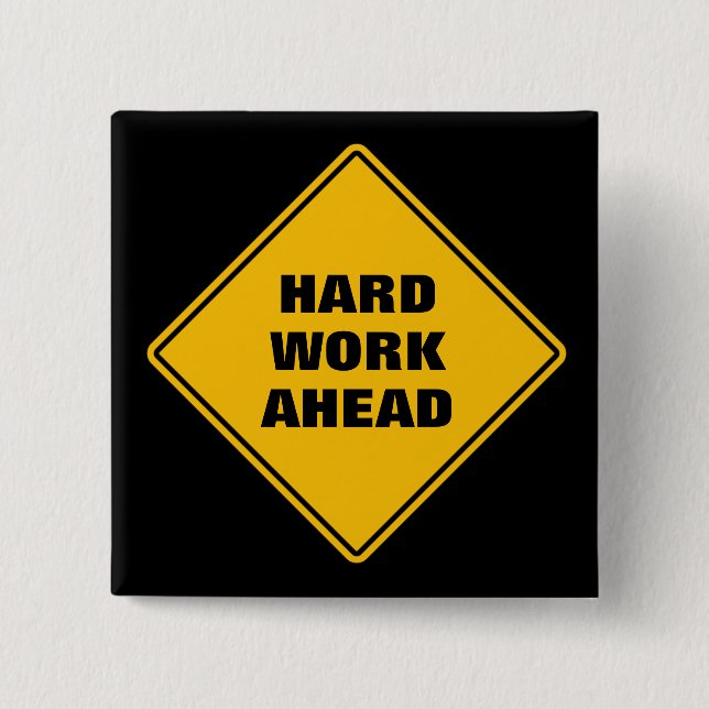 Yellow hard work ahead classic road sign 15 cm square badge (Front)