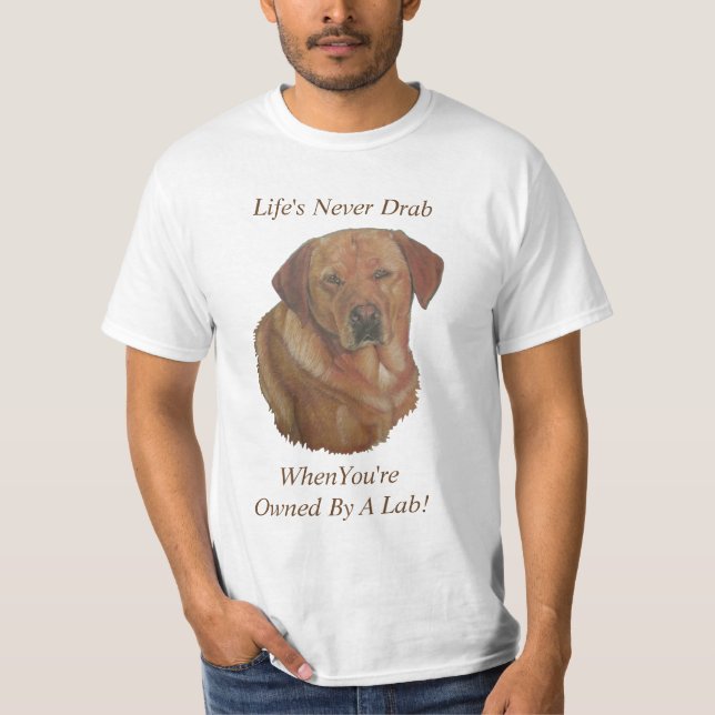 yellow labrador retreiver dog portrait fun slogan T-Shirt (Front)