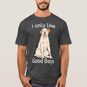 Yellow Labrador Retriever Dog Lover I Only Like Go T-Shirt
