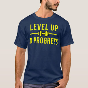 Yellow Level Up in Progress - Fitness and Workout T-Shirt