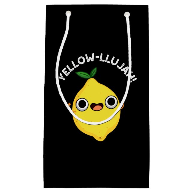 Yellow-llujah Funny Lemon Pun Dark BG Small Gift Bag (Front)