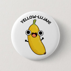 Yellow-lujah Funny Banana Pun 6 Cm Round Badge