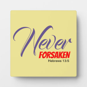 Yellow NEVER FORSAKEN Scripture Hebrews Christian Plaque