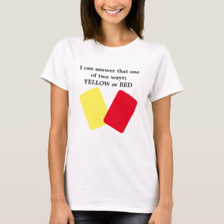 Yellow or Red Card Soccer Humour T-Shirt