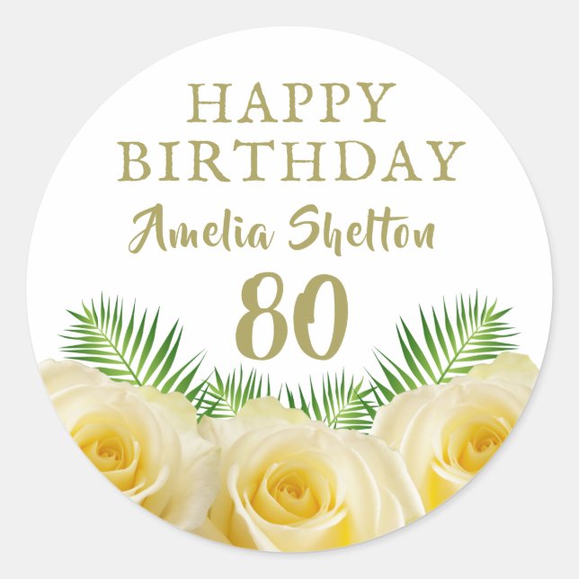 Yellow Rose and Leaves Floral 80th Birthday  Classic Round Sticker (Front)