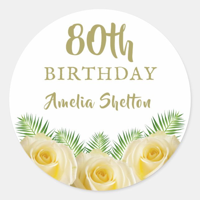 Yellow Roses and Leaves Floral 80th Birthday  Classic Round Sticker (Front)