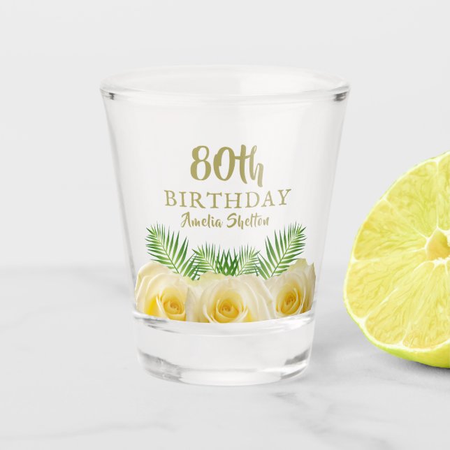 Yellow Roses Floral 80th Birthday Party Shot Glass (Front)