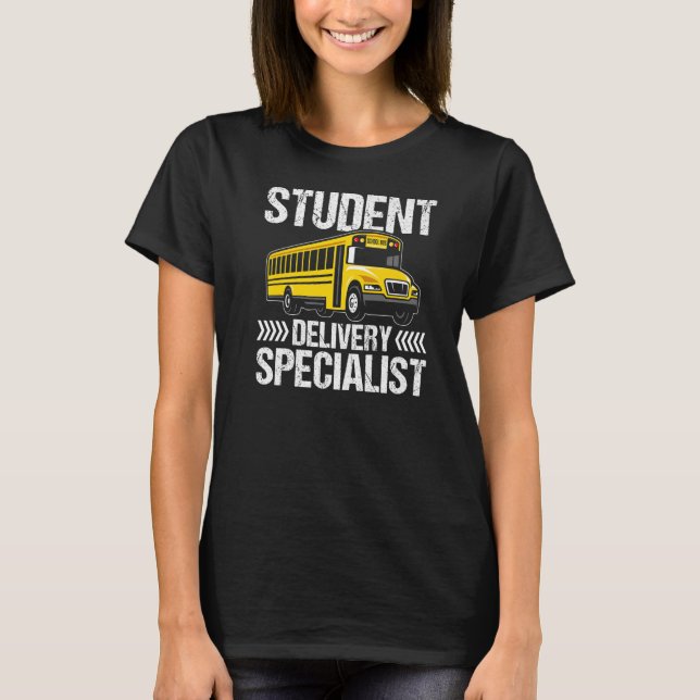 Yellow School Bus Driver Student Delivery Speciali T-Shirt (Front)