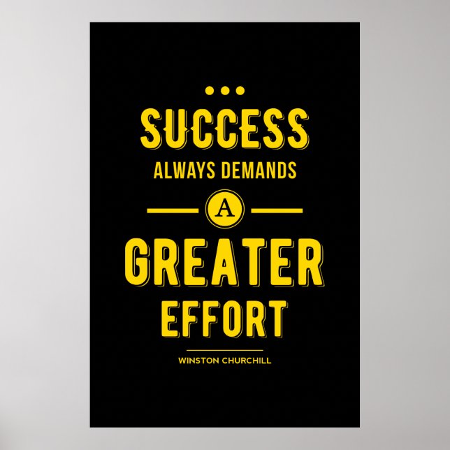 Yellow Success always Demands A Greater Effort Poster (Front)