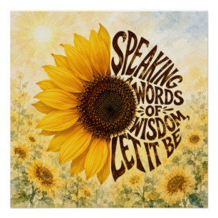 Yellow Sunflower with Inspirational Quote Poster