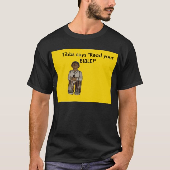 YELLOW  Tibbs says "Read your bible" T-Shirt (Front)
