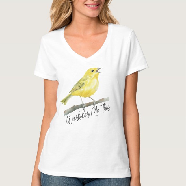 Yellow Warbler Bird Pun Warbler Me This Gift T-Shirt (Front)