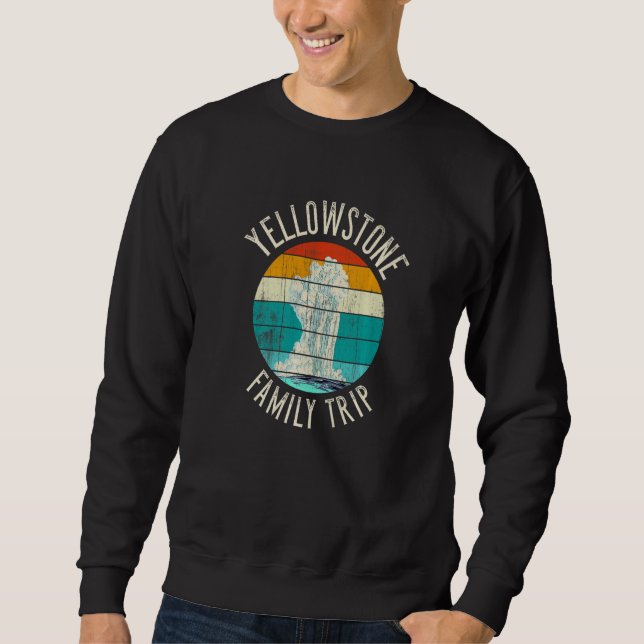 YELLOWSTONE Family Trip   Sweatshirt (Front)