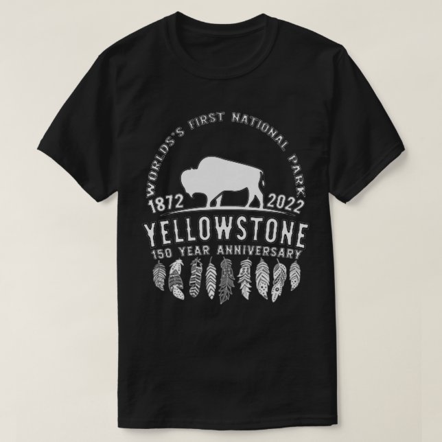 Yellowstone National Park 150 Years Anniversary Me T-Shirt (Design Front)