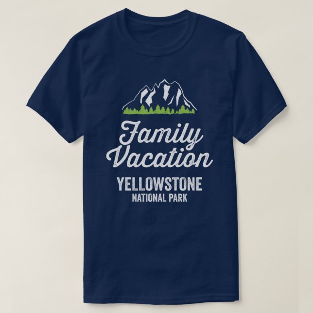 Yellowstone National Park Family Vacation 1 T-Shirt (Design Front)