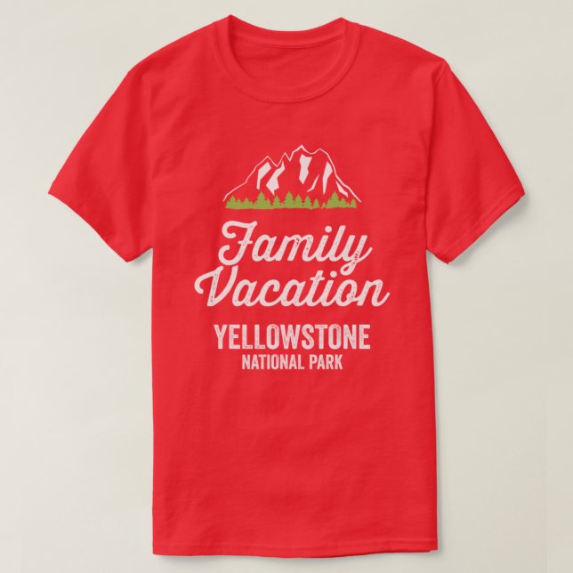 Yellowstone National Park Family Vacation T-Shirt (Design Front)