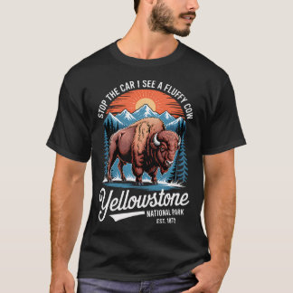 Yellowstone Stop The Car I See A Fluffy Cows T-Shirt