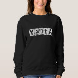 Yenta Yiddish Humour Sweatshirt<br><div class="desc">Adult sweatshirt with a fun Yiddish expression,  "Yenta" (chatty) printed on the front in a punk rock style typeface. This sweatshirt make a fun Hanukkah or Mother's Day gift!</div>