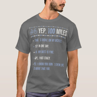Yep 100 Miles Funny Cycling T Cyclist Birthday Bik T-Shirt